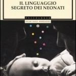 “Il linguaggio segreto dei Neonati”: consigli per capire i nostri bambini